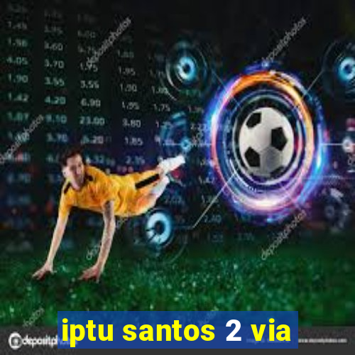 iptu santos 2 via